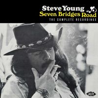 Steve Young - Seven Bridges Road - The Complete Recordings